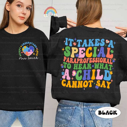 Paraprofessional Shirt, It Takes A Special Paraprofessional To Hear What A Child Cannot Say, Autism Awareness, Special Education, SPED Gift