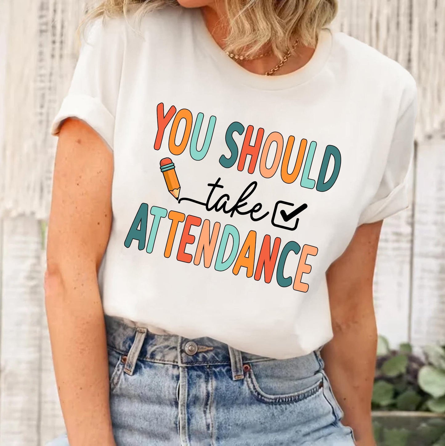 Teacher Shirt, You Should Take Attendance Shirt, Funny Teacher Shirt, Teacher Team Shirts, Back To School Shirt, Teacher Appreciation Gift