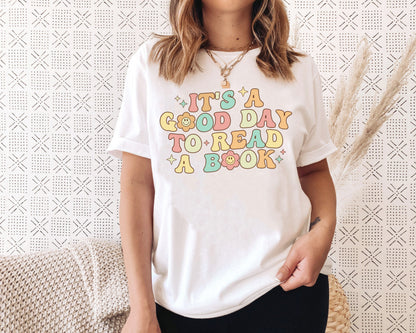 Teacher Shirt, It's A Good Day To Read A Book Shirt, Teacher Read Shirt, Elementary Teacher, Kindergarten Teacher, Teacher Graduation Gift