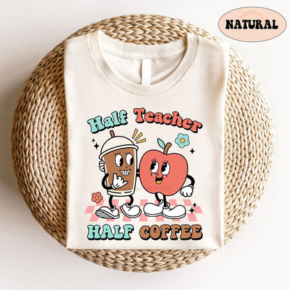 Teacher Shirt, Half Teacher Half Coffee Shirt, Coffee Teach Repeat, Funny Teacher Shirt, Groovy Teacher Shirt, Teacher Appreciation Gift