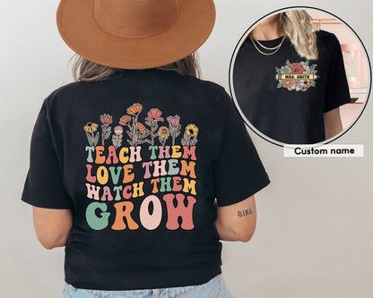 Teacher Shirt, Teach them Love them Watch Them Grow Shirt, Wildflower Teacher Shirt, Kindergarten Teacher Gift, Teacher Appreciation Gift