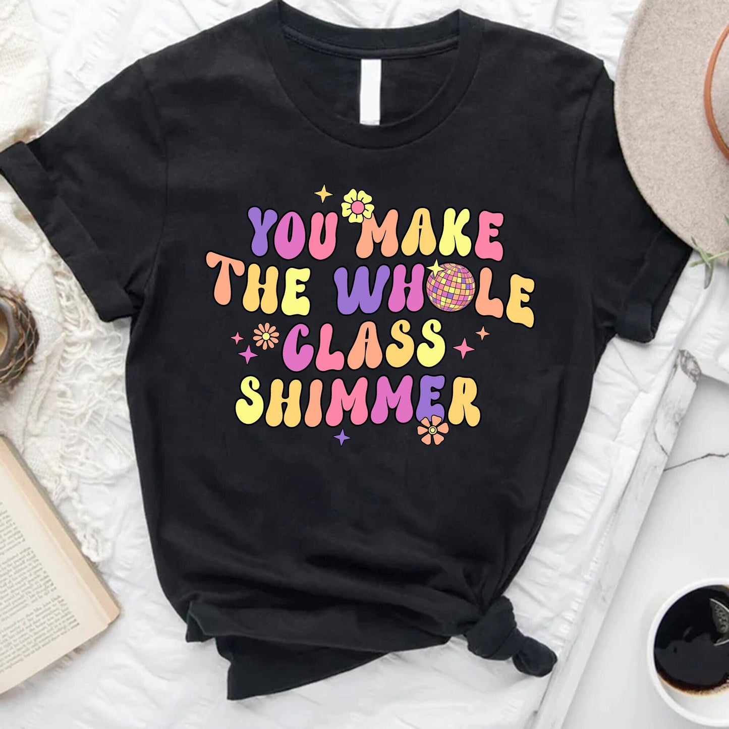 Teacher Shirt, You Make The Whole Class Shimmer, Groovy Retro Teacher Shirt, Cute Teacher Shirt, Back To School, Teacher Appreciation Gift