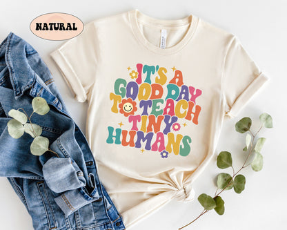 Teacher Shirt, It's A Good Day To Teach Tiny Humans Shirt, Teaching Shirt, Kindergarten Teacher, Back To School, Teacher Appreciation Gift