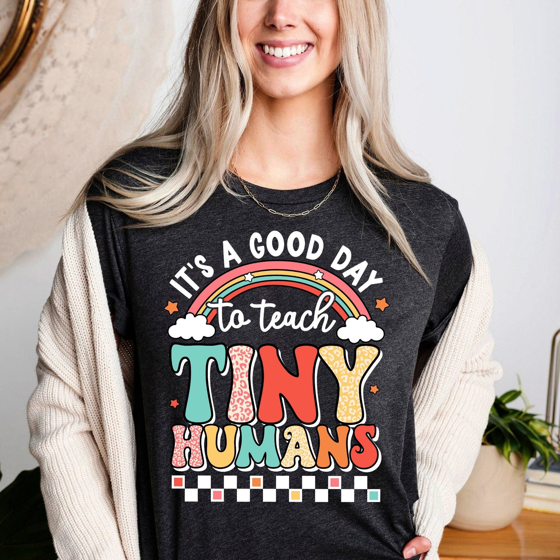 Teacher Shirt, It's A Good Day To Teach Tiny Humans, Teacher Sweatshirt, Back To School, Kindergarten Teacher, Teacher Appreciation Gift