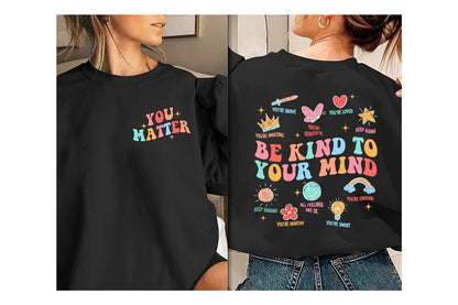 School Counselor Shirt, You Matter Shirt, Be Kind To Your Mind, School Psychologist, Mental Health Matters, Teacher Appreciation Gift