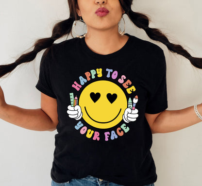 Teacher Shirt, Happy To See Your Face Shirt, Back To School Shirt, 1st Day Of School Shirt, Elementary Teacher, Teacher Appreciation Gift