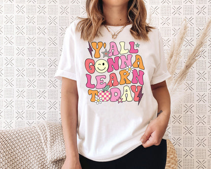 Teacher Shirt, Y'all Gonna Learn Today, Custom Teacher Shirt, Back To School, Retro Teacher, Kindergarten Teacher, Teacher Appreciation Gift