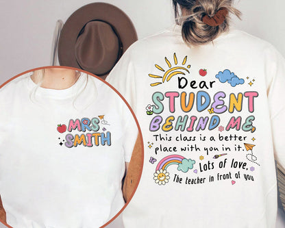 Teacher Shirt, Dear Student Behind Me Shirt, Back To School, Personalized Teacher Shirt, Kindergarten Teacher, Teacher Appreciation Gift