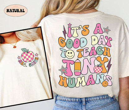 Teacher Shirt, It's A Good Day To Teach Tiny Humans, Custom Teacher Shirt, Back To School, Kindergarten Teacher, Teacher Appreciation Gift