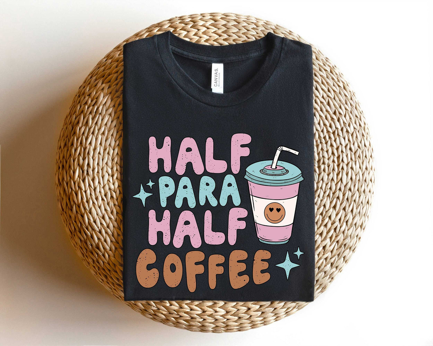 Half Para Half Coffee Shirt, Teacher Aide Appreciation