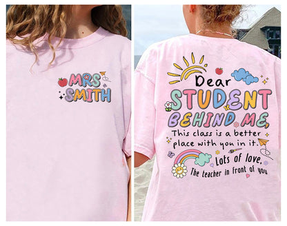 Teacher Shirt, Dear Student Behind Me Shirt, Back To School, Personalized Teacher Shirt, Kindergarten Teacher, Teacher Appreciation Gift