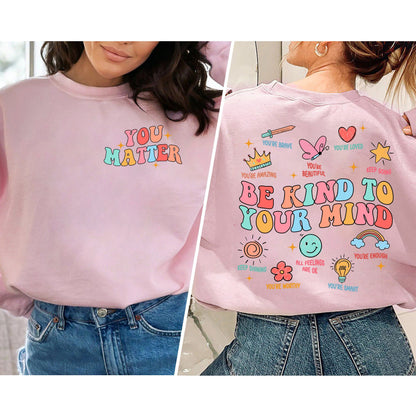 School Counselor Shirt, You Matter Shirt, Be Kind To Your Mind, School Psychologist, Mental Health Matters, Teacher Appreciation Gift