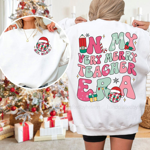 Teacher Christmas Sweatshirt, Very Merry Teacher Shirt, Custom Teacher Christmas Era, Christmas Teacher Sweatshirt, Teacher Christmas Gift