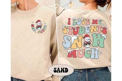 Teacher Christmas Shirt, I Love My Students Snow Much, Tis The Season Christmas, Custom Christmas Teacher Sweatshirt, Teacher Christmas Gift