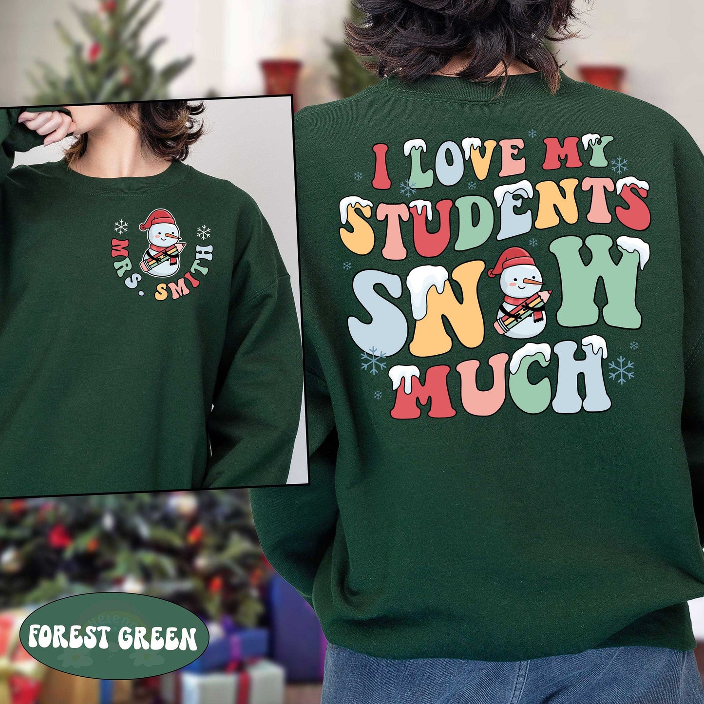 Teacher Christmas Shirt, I Love My Students Snow Much, Tis The Season Christmas, Custom Christmas Teacher Sweatshirt, Teacher Christmas Gift