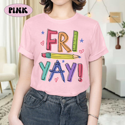 Teacher Shirt, Happy Friyay Shirt, Funny Teacher Shirt, Fri-Yay Shirt, Teacher Team Shirt, Kindergarten Teacher, Teacher Appreciation Gift