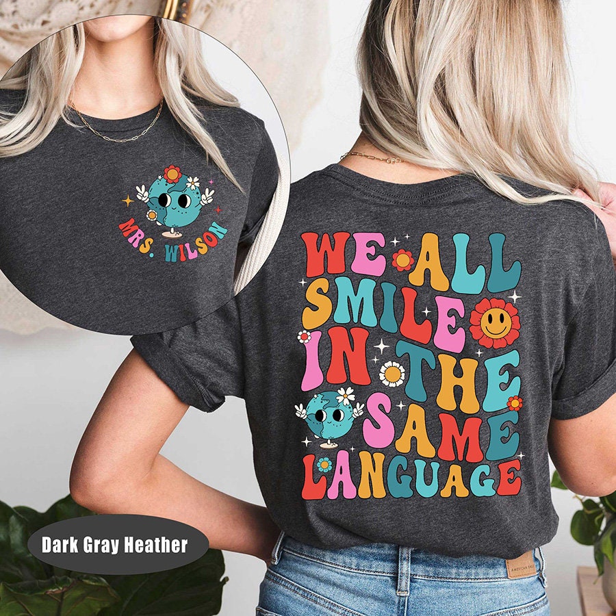 ESL Teacher Shirt, We All Smile in the Same Language Shirt, Groovy English Teacher Shirt, Multilingual Teacher, Teacher Appreciation Gift