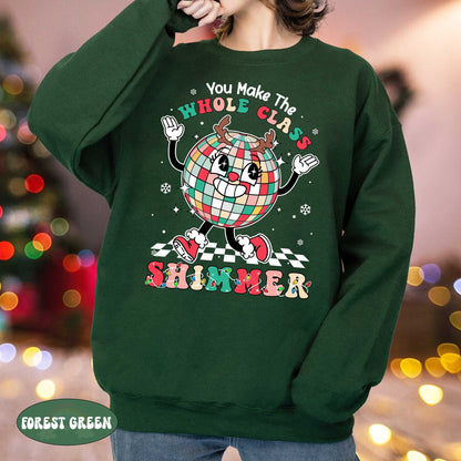 Teacher Christmas Shirt, You Make The Whole Class Shimmer, Cute Christmas Teacher Sweatshirt, Kindergarten Teacher, Christmas Teacher Gifts