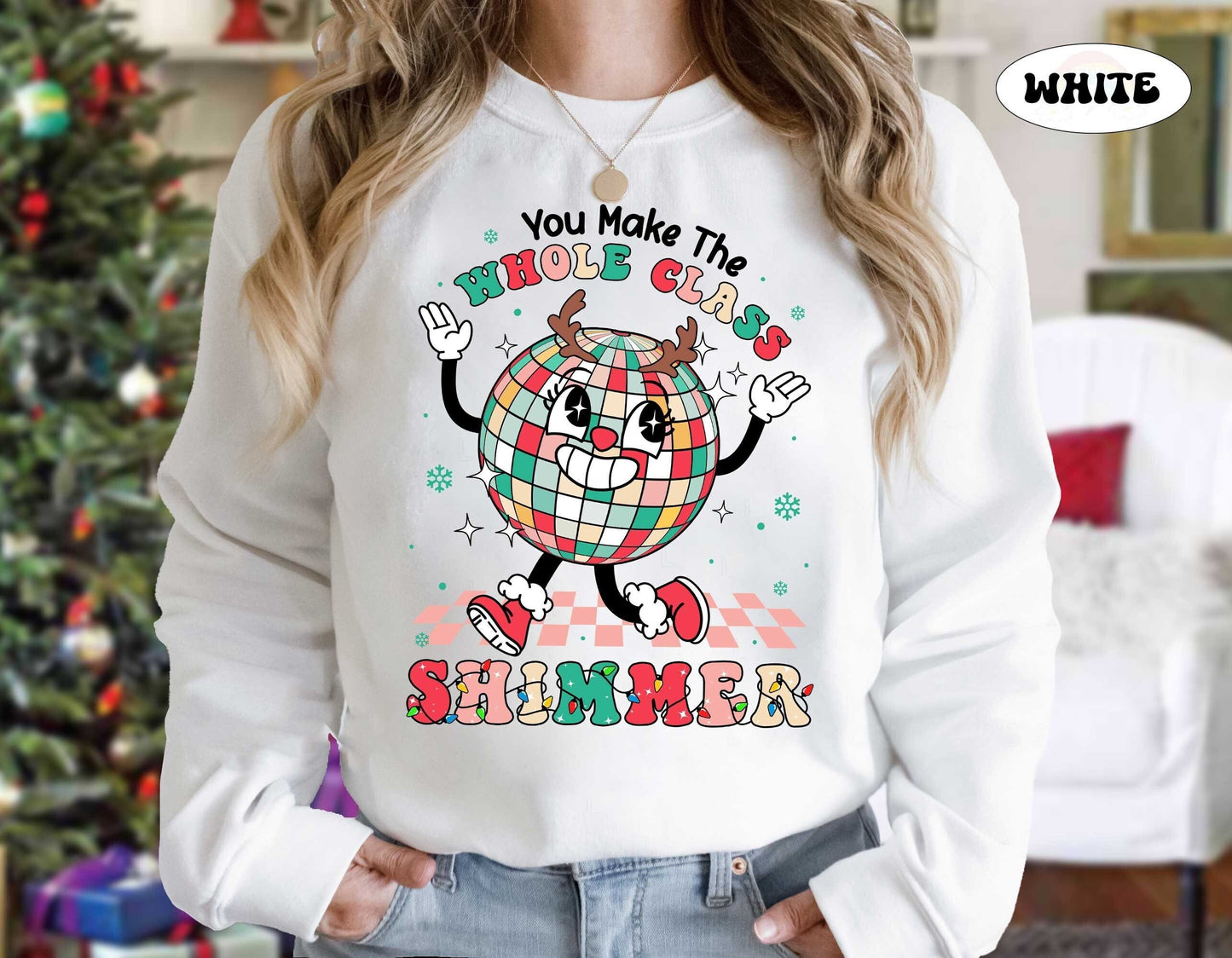 Teacher Christmas Shirt, You Make The Whole Class Shimmer, Cute Christmas Teacher Sweatshirt, Kindergarten Teacher, Christmas Teacher Gifts