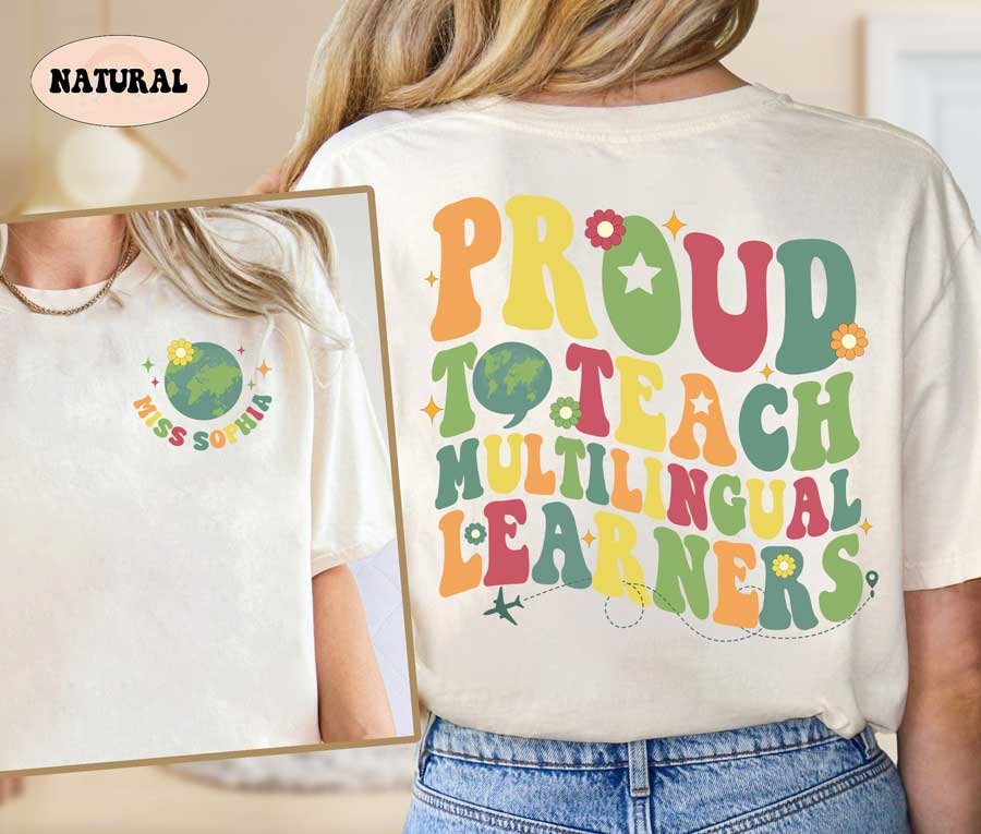 ESL Teacher Proud To Teach Multilingual Learner Shirt, ESL Teacher Sweatshirt, Personalized Multilingual Teacher, Teacher Appreciation Gift