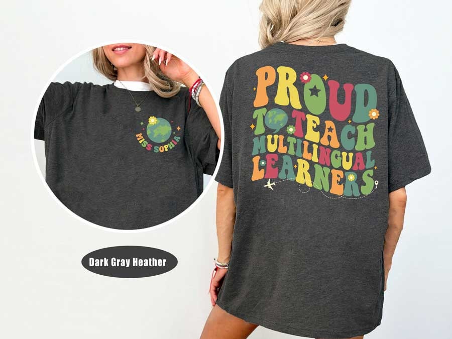 ESL Teacher Proud To Teach Multilingual Learner Shirt, ESL Teacher Sweatshirt, Personalized Multilingual Teacher, Teacher Appreciation Gift