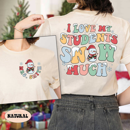 Teacher Christmas Shirt, I Love My Students Snow Much, Tis The Season Christmas, Custom Christmas Teacher Sweatshirt, Teacher Christmas Gift