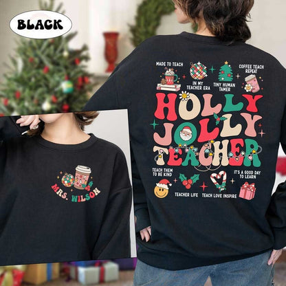 Teacher Christmas Sweatshirt, Holly Jolly Teacher Shirt, Custom Christmas Teacher Shirt, New Christmas Teacher Tee, Teacher Christmas Gift