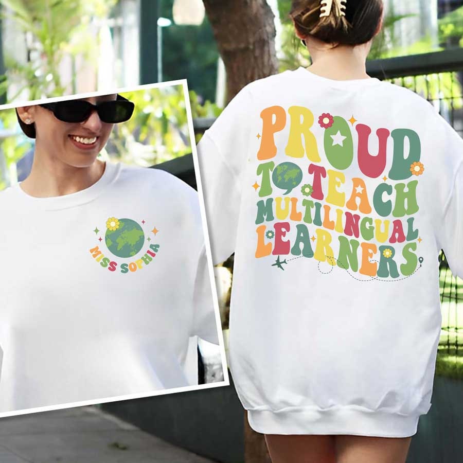 ESL Teacher Proud To Teach Multilingual Learner Shirt, ESL Teacher Sweatshirt, Personalized Multilingual Teacher, Teacher Appreciation Gift