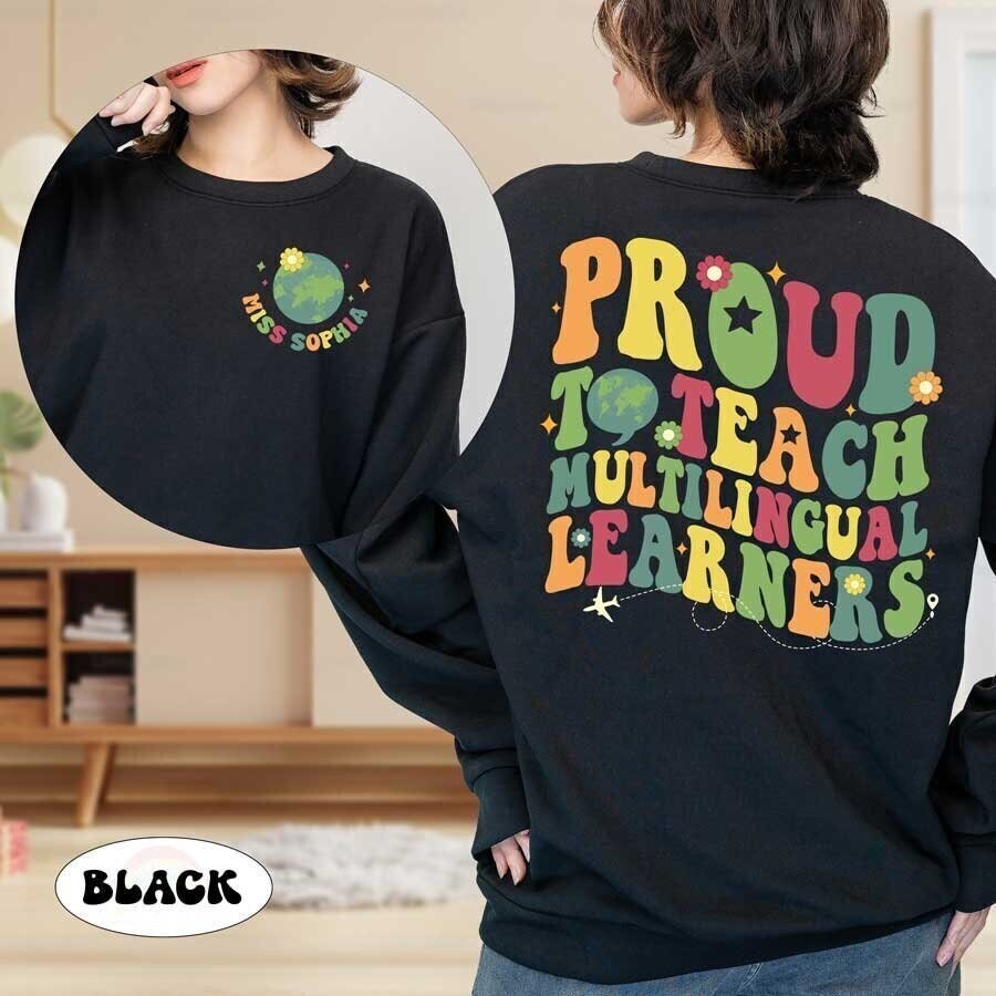 ESL Teacher Proud To Teach Multilingual Learner Shirt, ESL Teacher Sweatshirt, Personalized Multilingual Teacher, Teacher Appreciation Gift