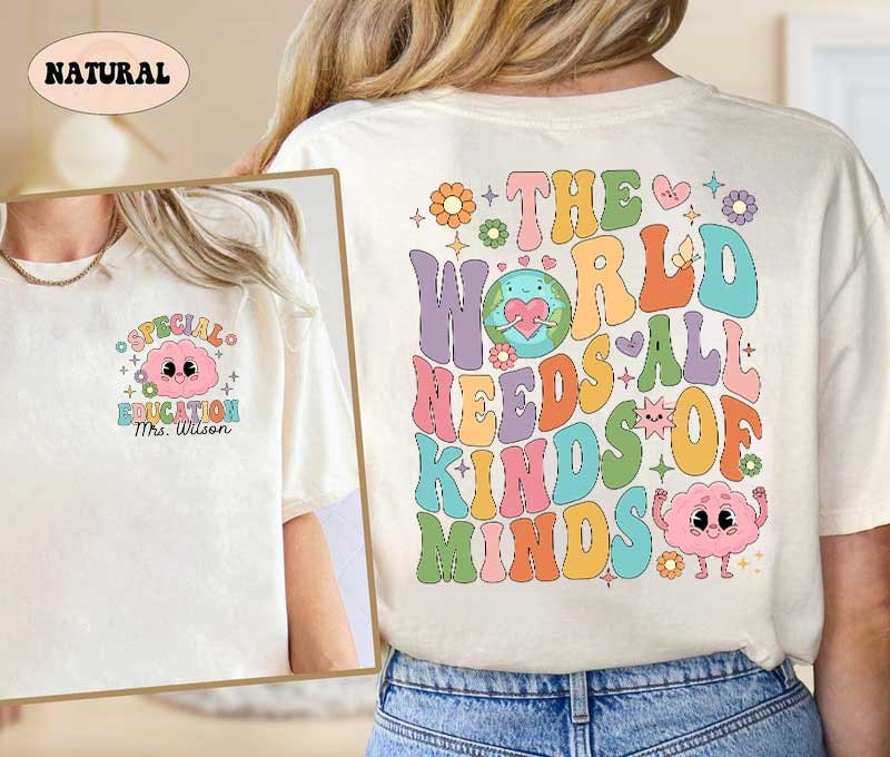The World Needs All Kinds Of Minds Special Educations Shirt, Neurodiversity Shirt, SPED Teacher Shirt, Acceptance Shirt, SPED Teacher Gift