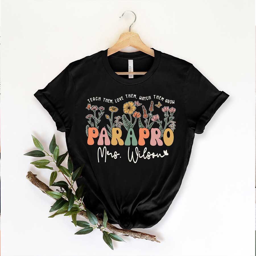 Personalized Paraprofessional Shirt, Custom Paraprofessional Shirt, Teach Them Love Them, Teacher Appreciation, Teacher Aide, Parapro Gift