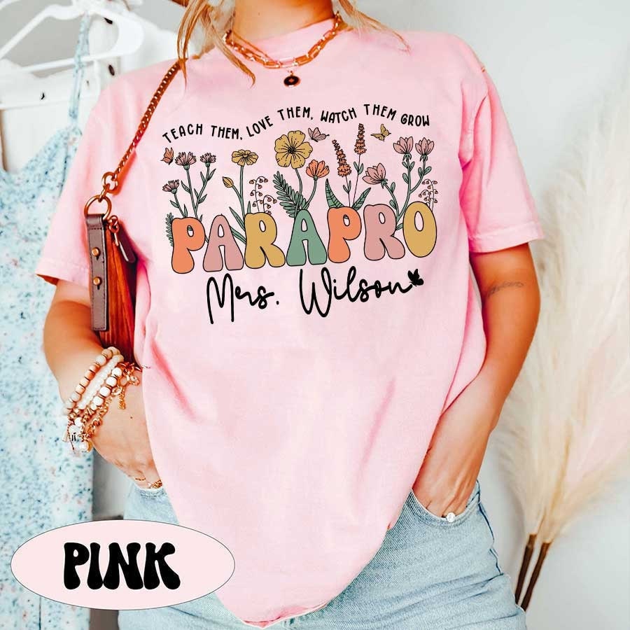 Personalized Paraprofessional Shirt, Custom Paraprofessional Shirt, Teach Them Love Them, Teacher Appreciation, Teacher Aide, Parapro Gift
