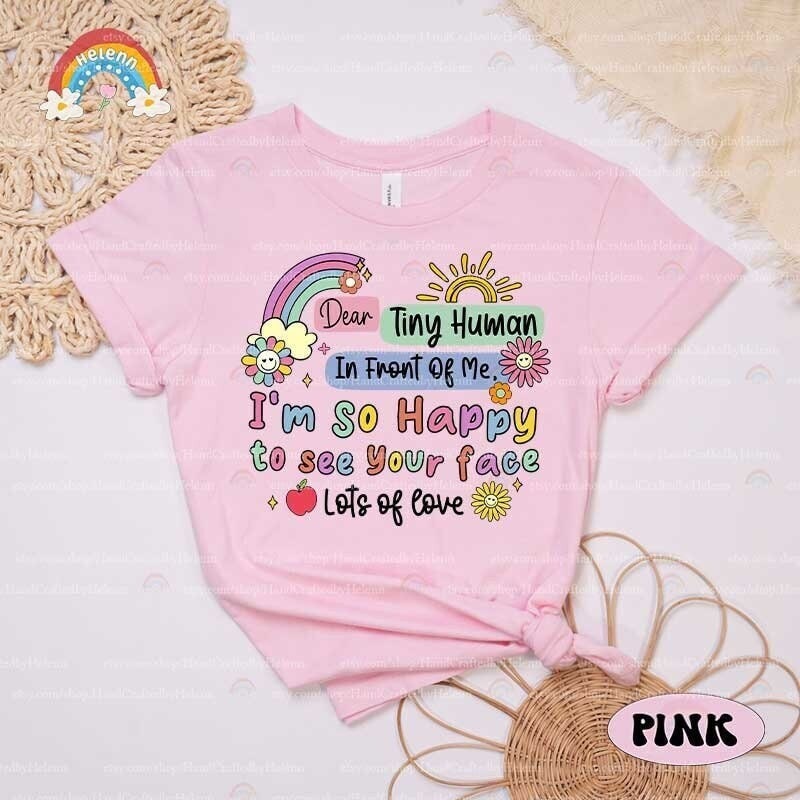 Teacher Shirt, Happy To See Your Face Shirt, Dear Tiny Humans Shirt, Back To School Shirt, Kindergarten Teacher, Teacher Appreciation Gift