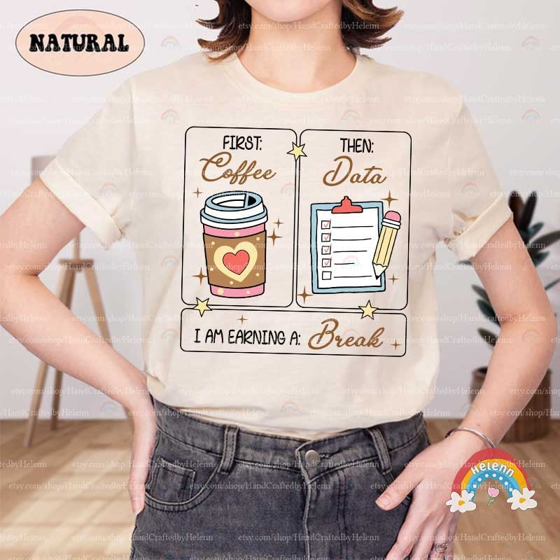 Special Education Teacher Shirt, First Coffee Then Data Shirt, First Then Shirt, SPED Teacher Shirt, School Psychologist, SPED Teacher Gift