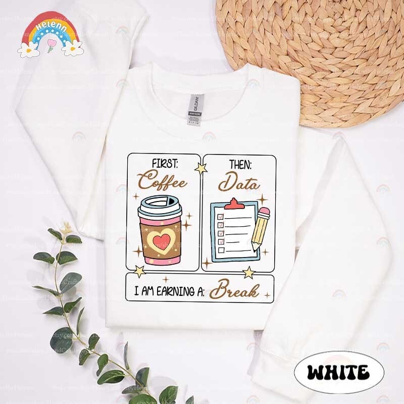 Special Education Teacher Shirt, First Coffee Then Data Shirt, First Then Shirt, SPED Teacher Shirt, School Psychologist, SPED Teacher Gift