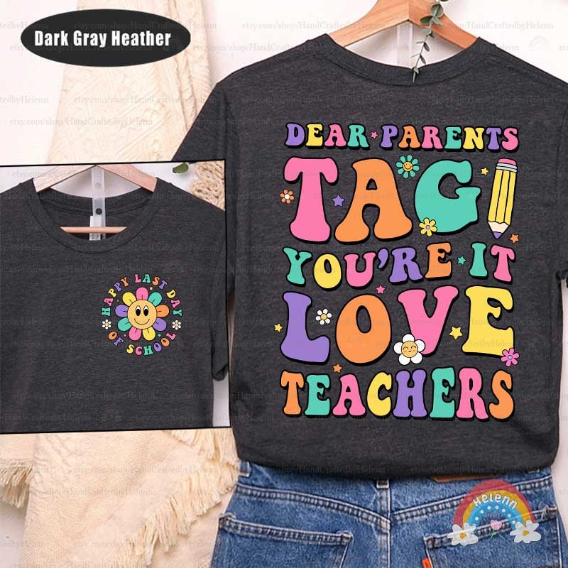 Teacher Shirt, Last Day Of School Shirt, Dear Parents Tag You're It Shirt, Retro Teacher Summer Break Shirt, Teacher Appreciation Gifts