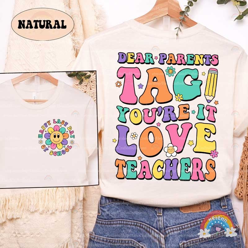 Teacher Shirt, Last Day Of School Shirt, Dear Parents Tag You're It Shirt, Retro Teacher Summer Break Shirt, Teacher Appreciation Gifts