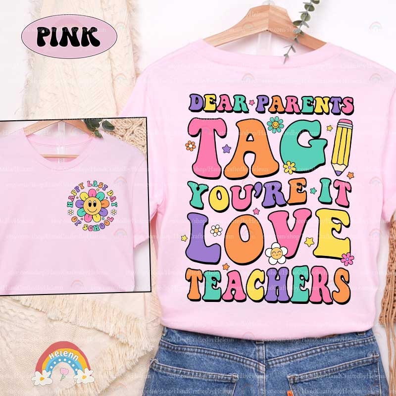 Teacher Shirt, Last Day Of School Shirt, Dear Parents Tag You're It Shirt, Retro Teacher Summer Break Shirt, Teacher Appreciation Gifts