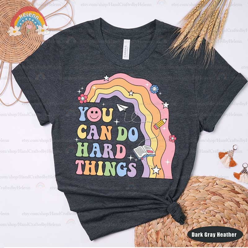 Teacher Shirt, You Can Do Hard Things Shirt, School Counselor Shirt, Special Education, Teacher Life Sweatshirt, Teacher Appreciation Gift