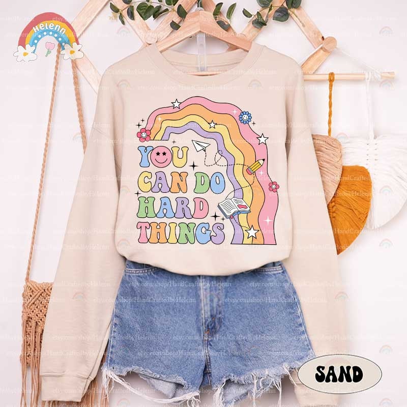 Teacher Shirt, You Can Do Hard Things Shirt, School Counselor Shirt, Special Education, Teacher Life Sweatshirt, Teacher Appreciation Gift