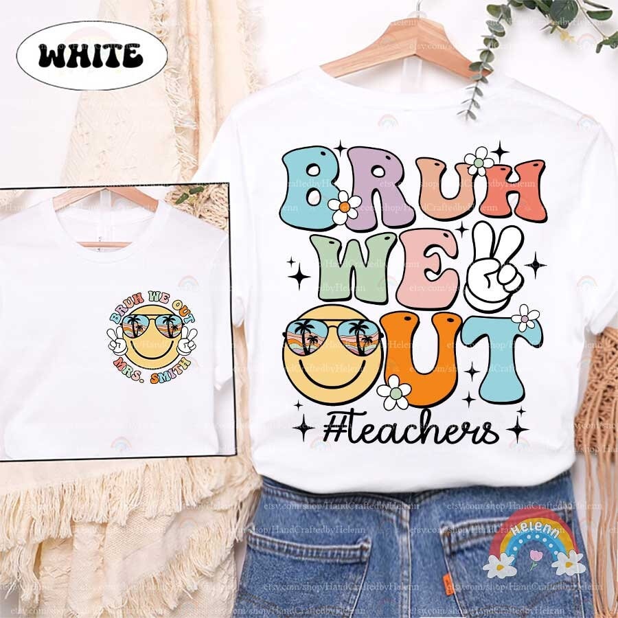 Teacher Shirt, Bruh We Out Shirt Teacher, Teacher Bruh Shirt, Last Day of School Tshirt, Funny Teacher Shirt, Teacher Appreciation Gifts