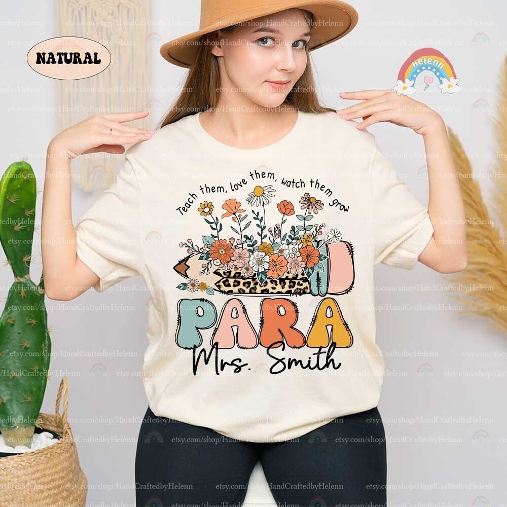 Personalized Paraprofessional Shirt, Custom Paraprofessional Shirt, Teach Them Love Them, Teacher Appreciation, Teacher Aide, Para Team