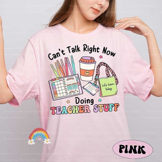 Can't Talk Right Now Doing Teacher Stuff, Teacher Shirt, Funny Teacher Tee, Kindergarten Teacher, Back To School, Teacher Appreciation Gifts