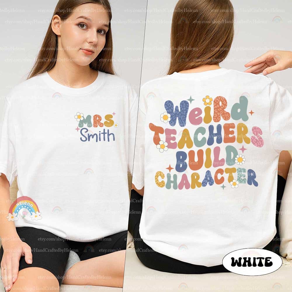 Teacher Shirt, Weird Teacher Build Character Shirt, Custom Teacher Shirt, Funny Teacher Shirt, Back To School, Teacher Appreciation Gift