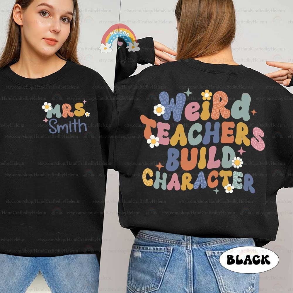 Teacher Shirt, Weird Teacher Build Character Shirt, Custom Teacher Shirt, Funny Teacher Shirt, Back To School, Teacher Appreciation Gift
