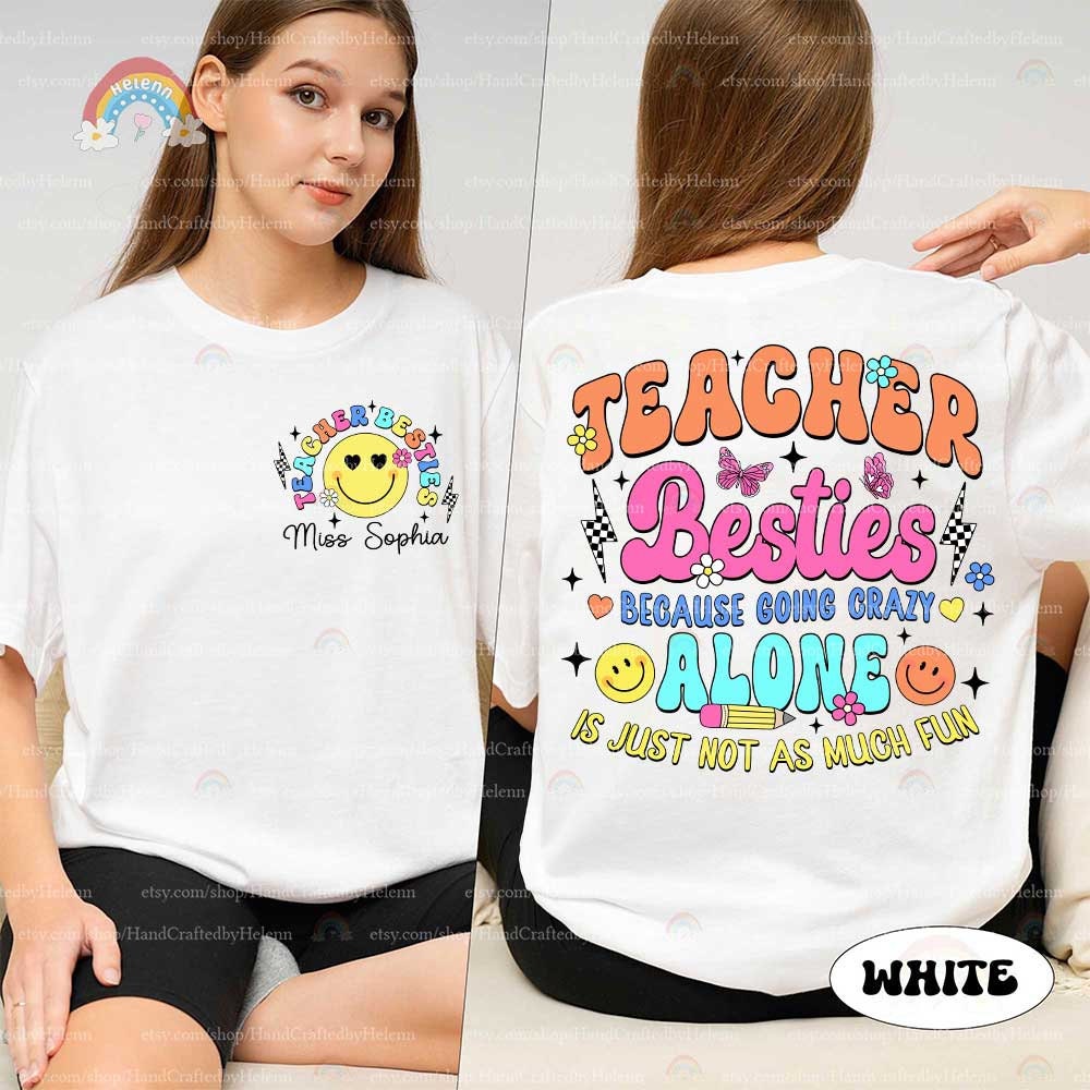 TEACHER BESTIES in vibrant lettering, accompanied by joyful motifs such as a underscoring the message that facing challenges is more enjoyable with friends, indicated by the phrase BECAUSE GOING CRAZY ALONE IS JUST NOT AS MUCH FUN.