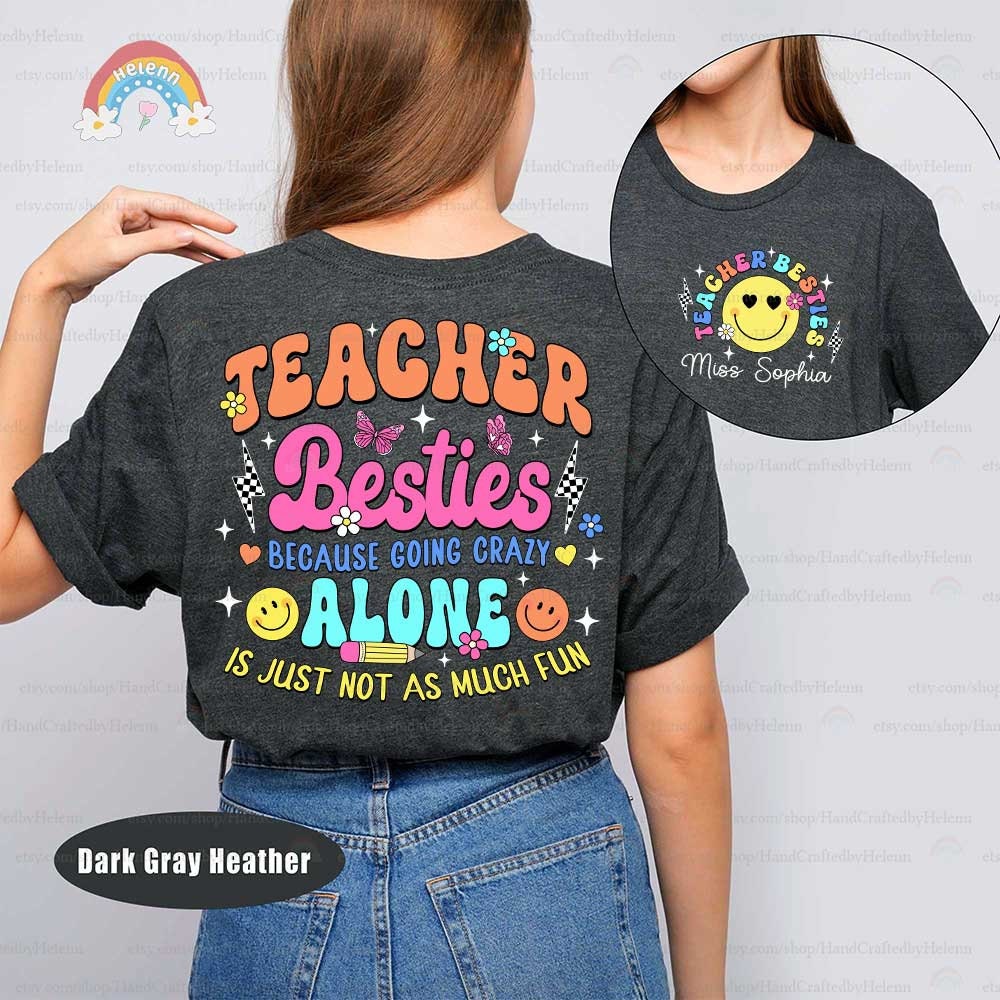 TEACHER BESTIES, decorated with delightful symbols of happiness and teamwork, like butterflies and smiling faces, highlighting the lighter, more enjoyable aspects of teaching with a humorous twist in the message.