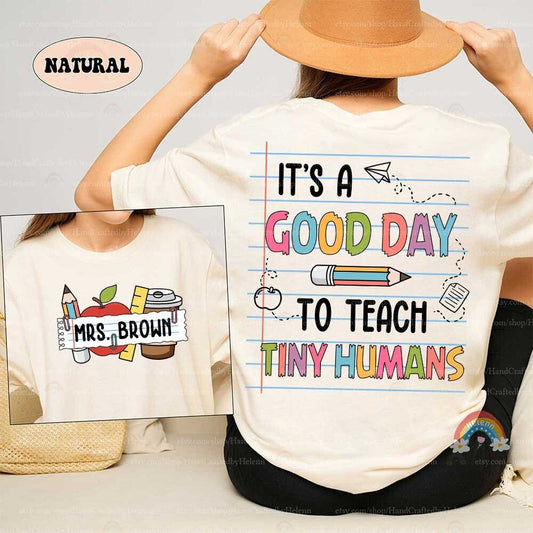 It's A Good Day To Teach Tiny Humans Teacher Shirt, Custom Cotton Tee