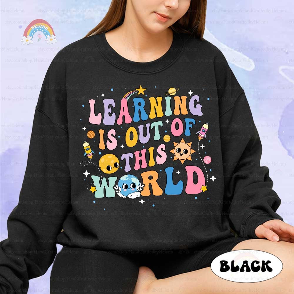 Solar System Teacher Shirt, Learning Is Out Of This World, Back To School Shirt, Outer Space Science Teacher Tee, Teacher Appreciation Gift