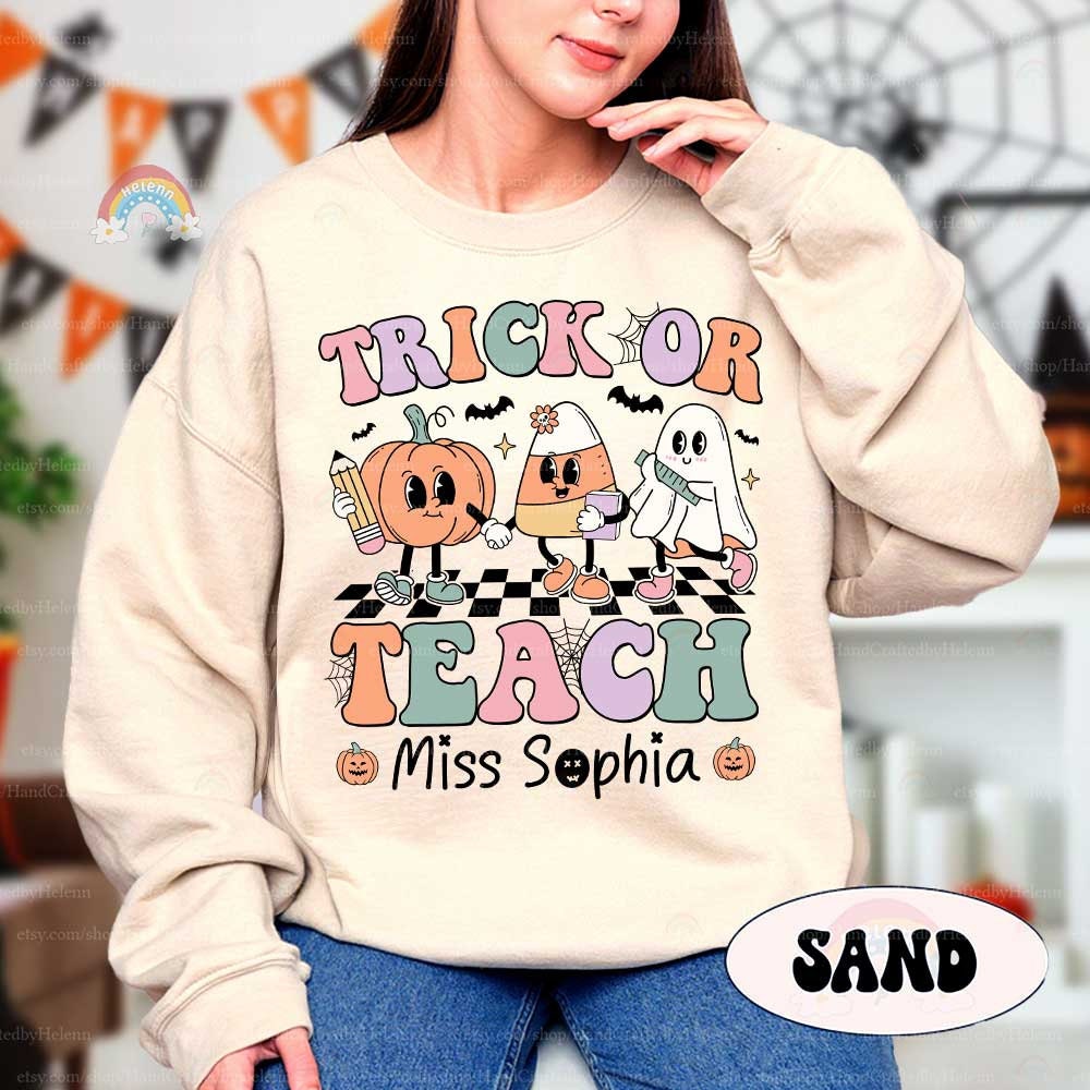 Custom Teacher Halloween Shirt Trick Or Teach, Spooky Teacher Sweatshirt Ghost Teacher Pumpkin, Teaching My Boos, Halloween Teacher Gift